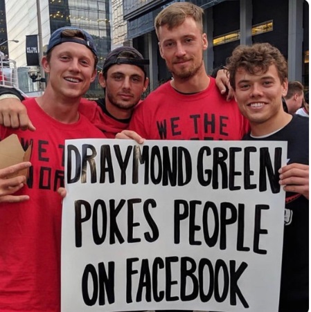 PHOTO Group Of Raptors Fans Holding Sign That Says Draymond Green Pokes People On Facebook