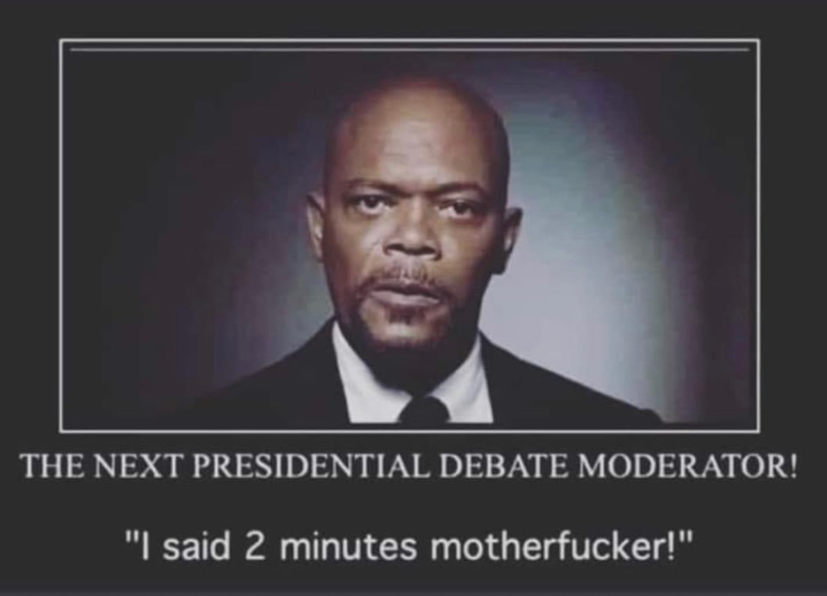 PHOTO Next Presidential Debate Moderator I Said 2 Minutes Motherfcker Samuel L Jackson Meme