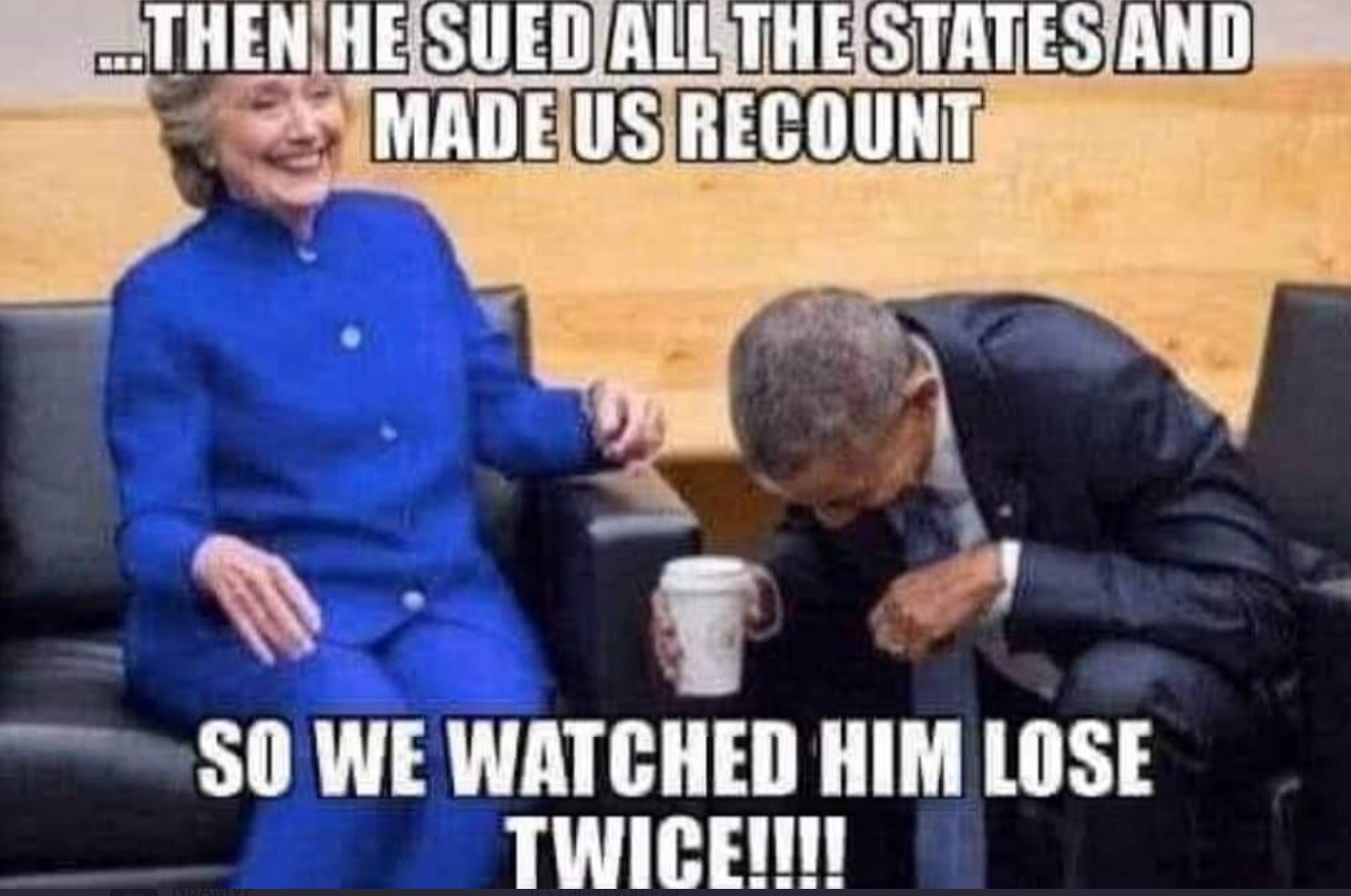 PHOTO Made Us Recount So We Watched Him Lose Twice Hillary Clinton