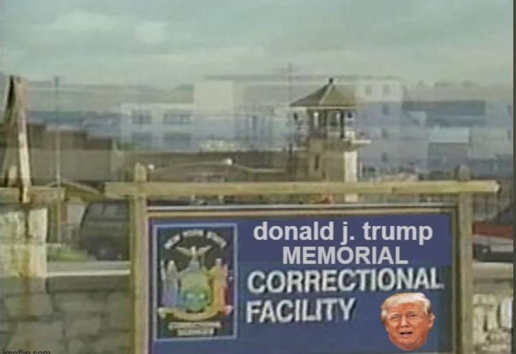 PHOTO Donald J Trump Memorial Correctional Facility Meme