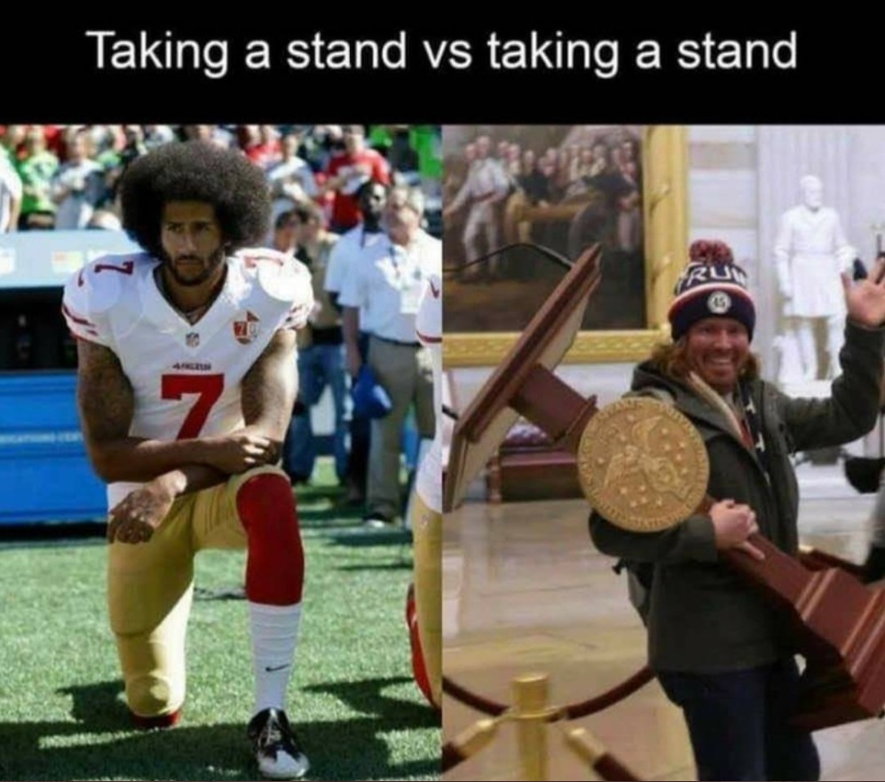 PHOTO Taking A Stand Vs Taking A Stand Colin Kaepernick Capitol Riots Meme