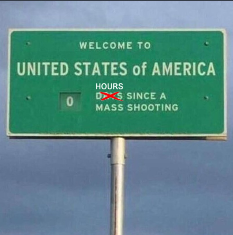 PHOTO Welcome To The United States Of America 0 Hours Since A Mass Shooting Sign