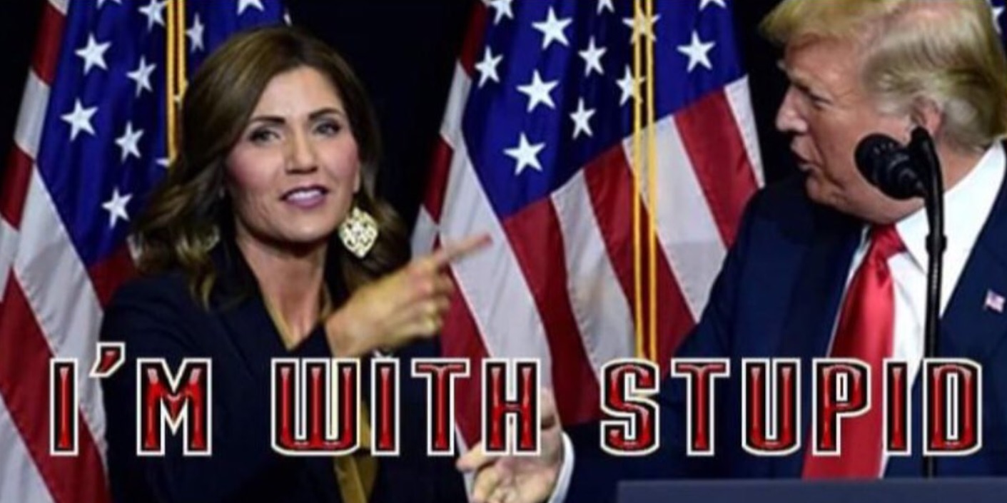 PHOTO I'm With Stupid Kristi Noem Donald Trump Meme