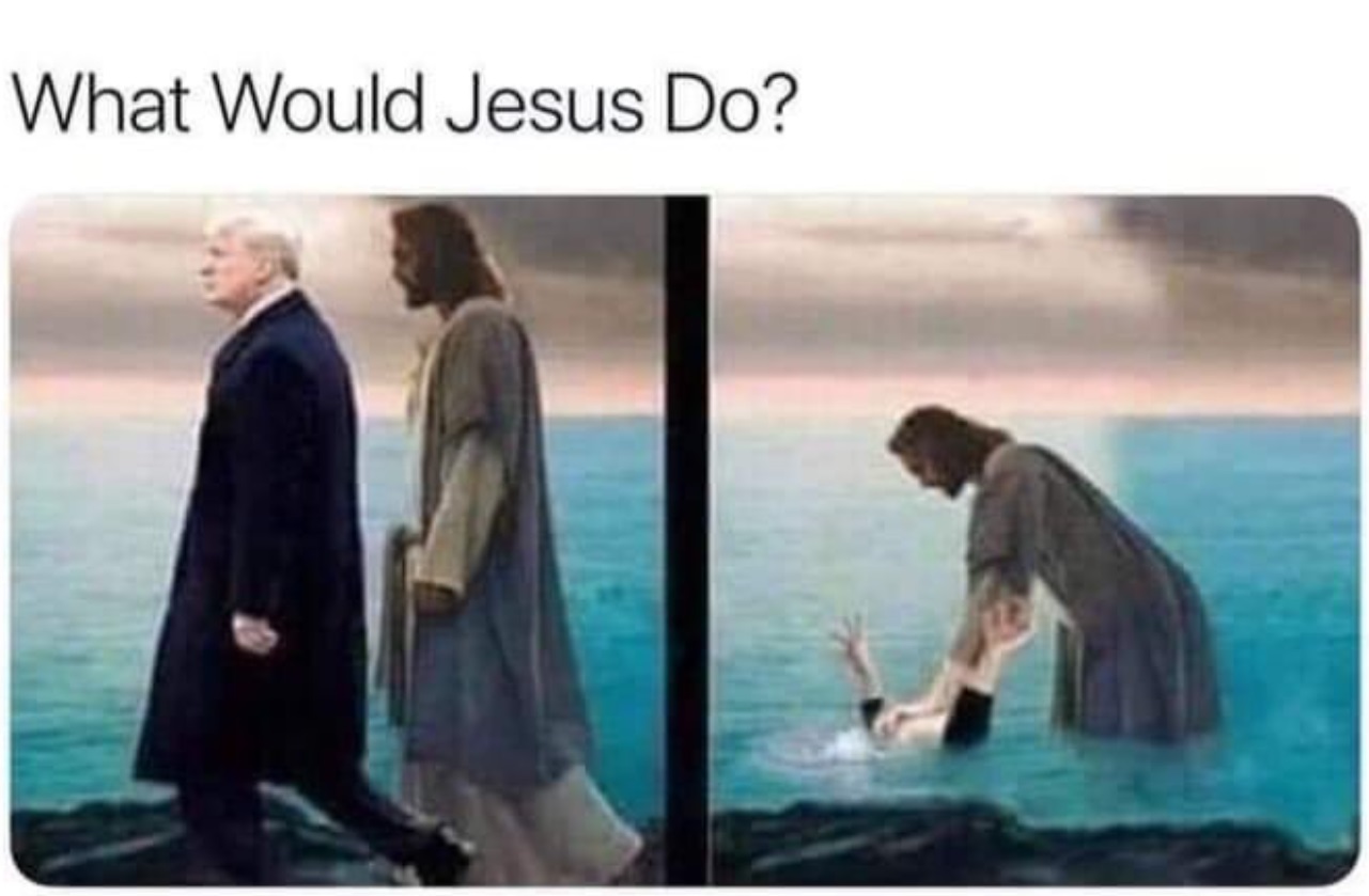 PHOTO What Would Jesus Do Donald Trump Meme