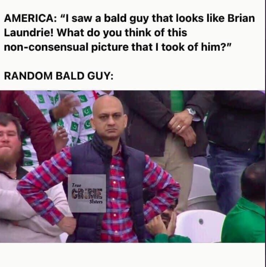 PHOTO America I Saw A Bald Guy That Looks Like Brian Laundrie Meme