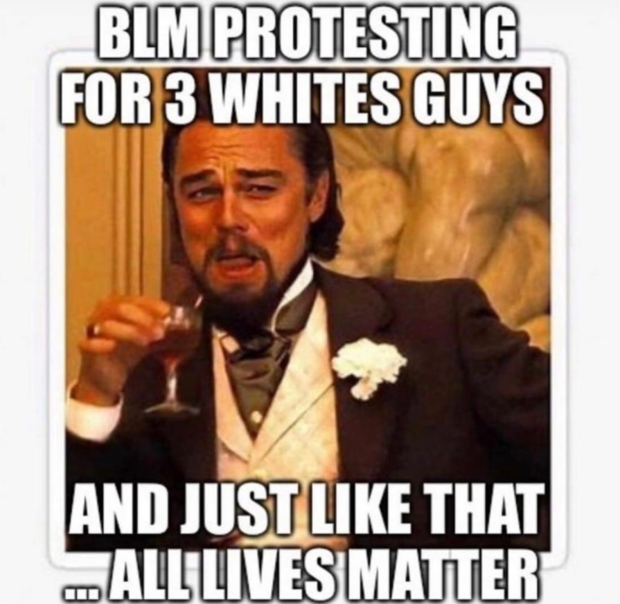 photo black lives matters protesting for 3 white guys and just like that all lives matter