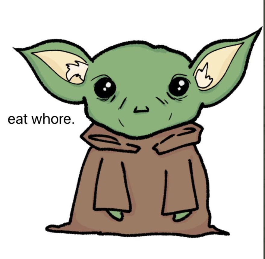 PHOTO Baby Yoda Says Eat Wh*re