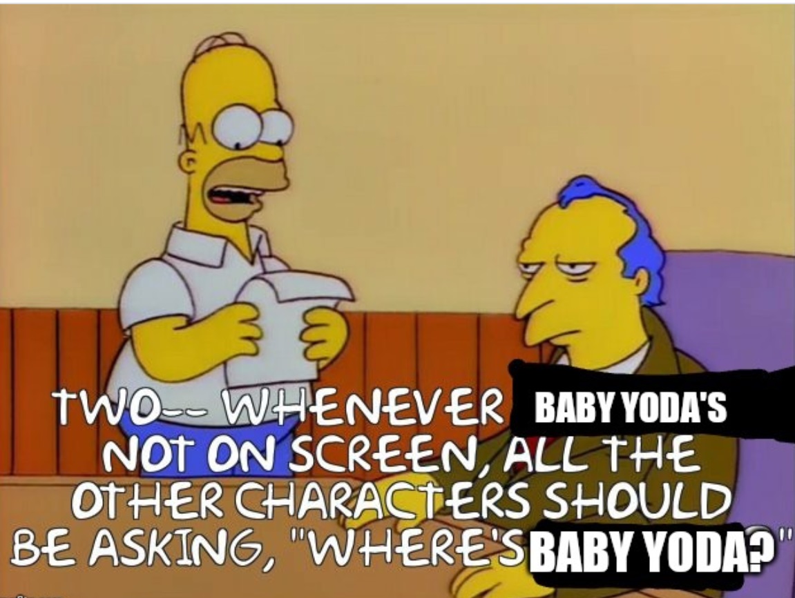 PHOTO When Baby Yoda's Not On The Screen Simpson's Meme