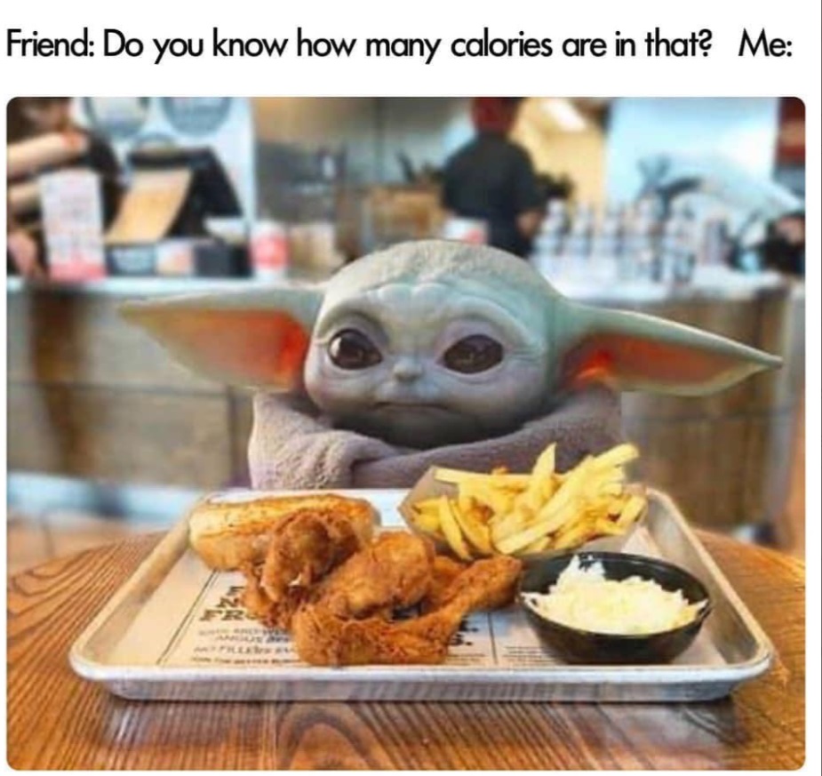 PHOTO Baby Yoda Do You Know How Many Calories Are In That Fried Chicken Fries And Coleslaw Meme