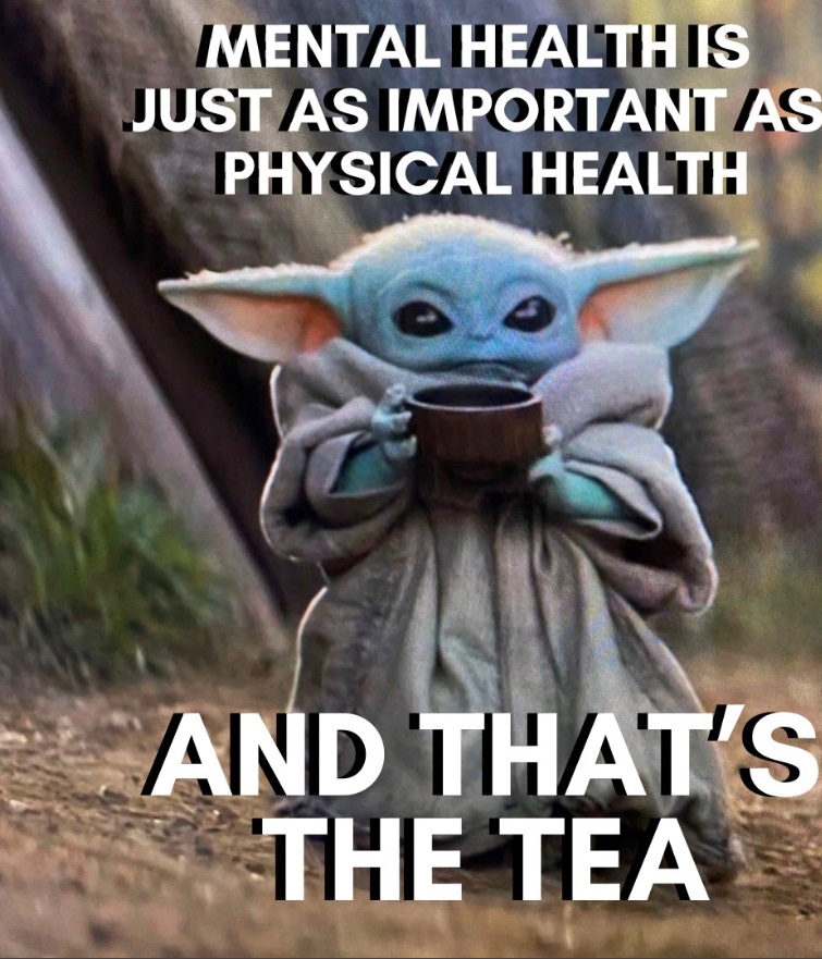 PHOTO Baby Yoda Mental Health That's The Tea Meme