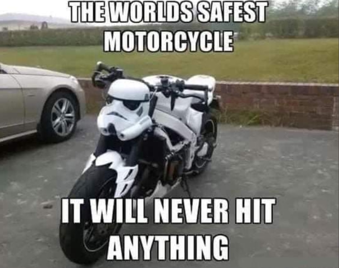 PHOTO Stars Wars Black And White Mandalorian Motorcycle The World's Safest Motorcycle It Will Never Hit Anything Meme