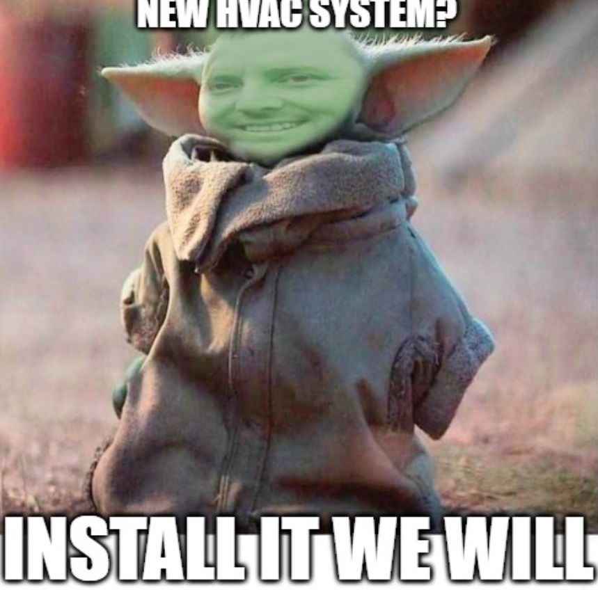 PHOTO Baby Yoda Telling You To Install Your New HVAC System