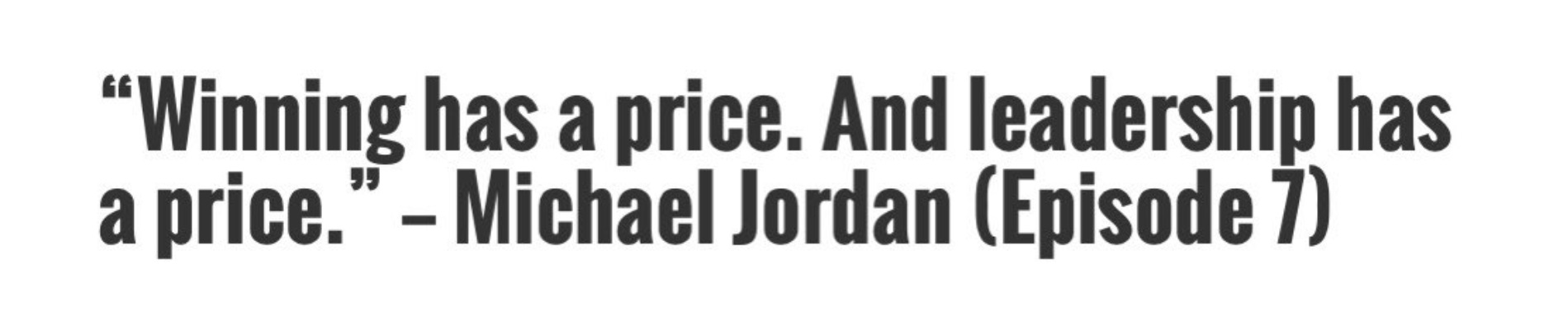 PHOTO Michael Jordan Said Winning Has A Price And Leadership Has A Price In The Last Dance