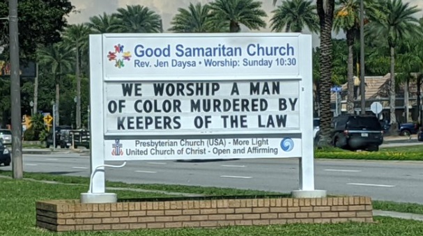 PHOTO Good Samaritan Church Sign Changed To Say We Worship A Man Of Color Murdered By Keepers Of The Law