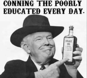 PHOTO Conning The Poorly Educated Everyday Donald Trump Snake Oil Meme