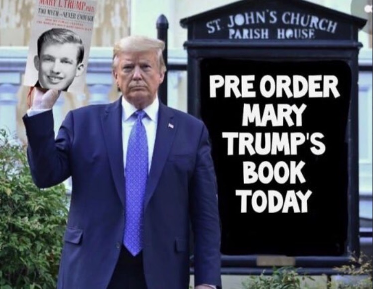 PHOTO Donald Trump Holding Mary Trump's Book With St John's Church Pre Sign Saying Pre Order Mary Trump's Book Today