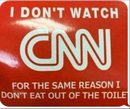 PHOTO I Don't Watch CNN For The Same Reason I Don't Eat Out Of The Toilet Meme