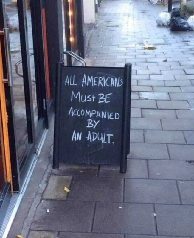 PHOTO Sign In London Says All Americans Must Be Accompanied By An Adult