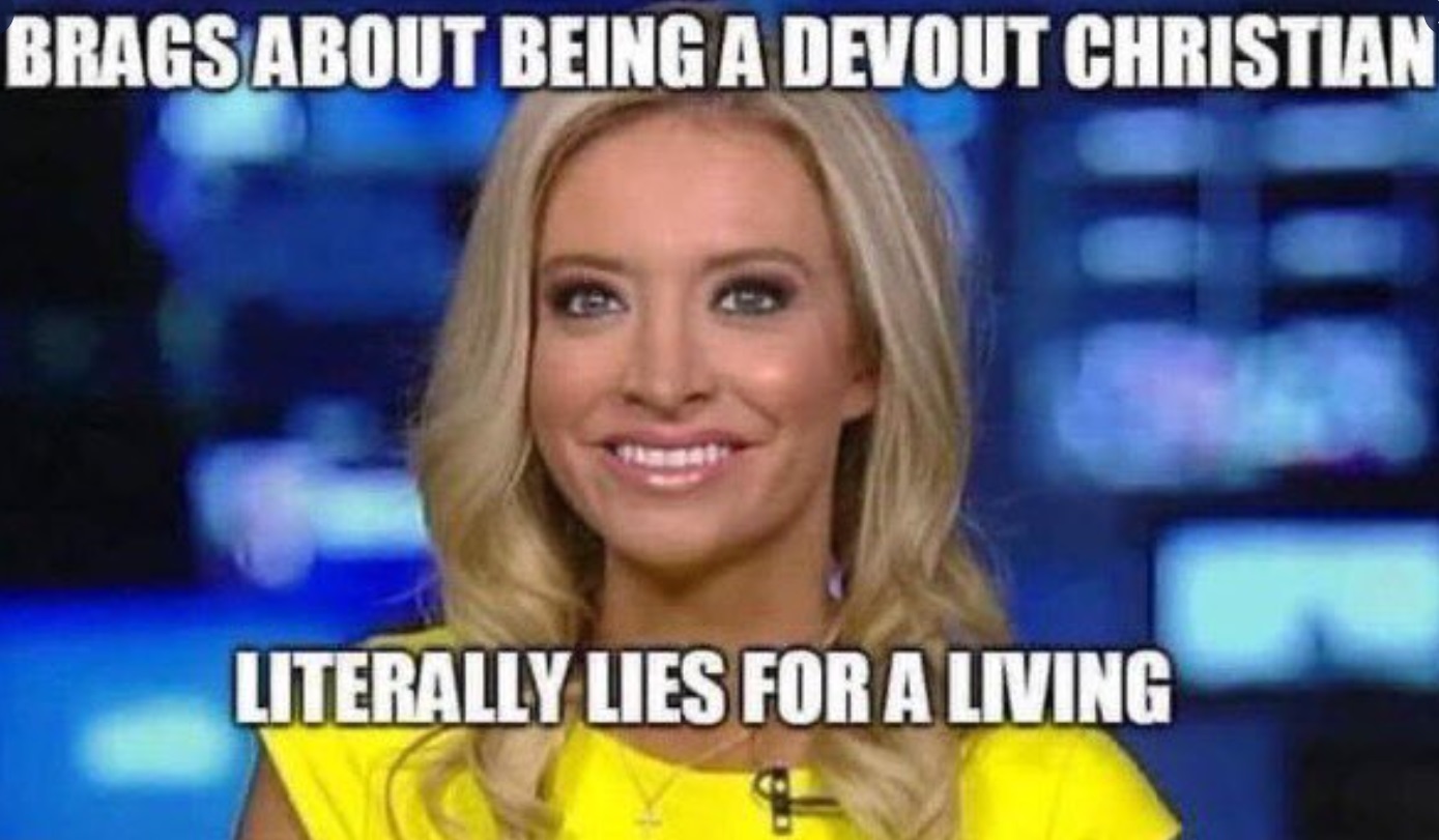 PHOTO Brags About Being A Devout Christian Literally Lies For A Living Kayleigh McEnany Meme