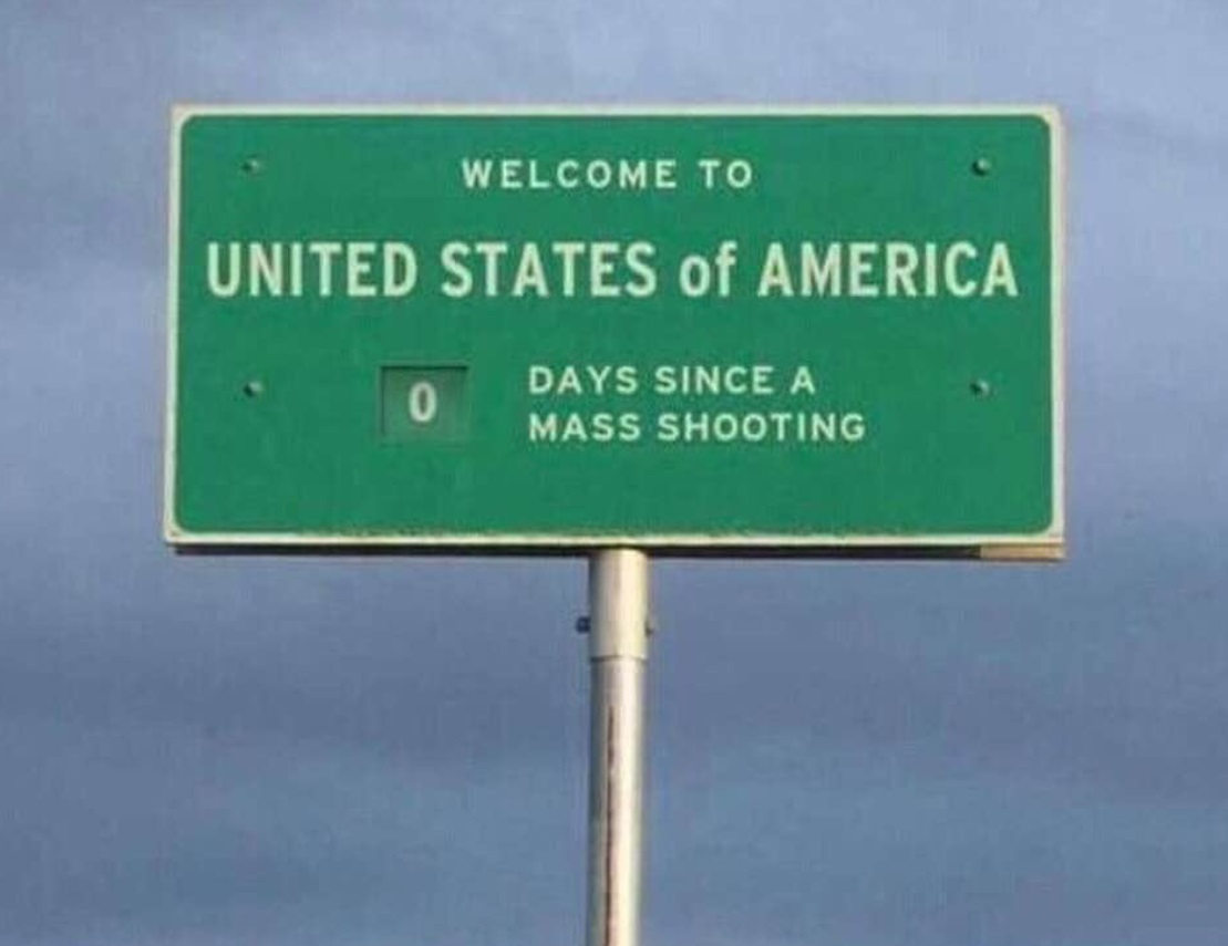 PHOTO Welcome To The United States Of America 0 Days Since A Mass Shooting Sign