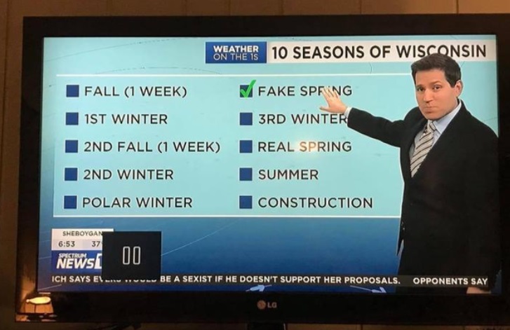 PHOTO Wisconsin News Station Comes Up With Clever 10 Seasons Of Wisconsin Including Fake Spring