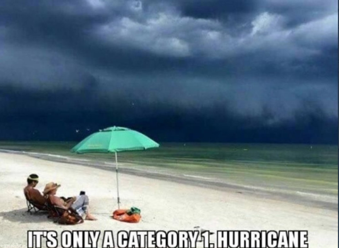 PHOTO Every Floridian It's Only A Category 1 Hurricane Meme