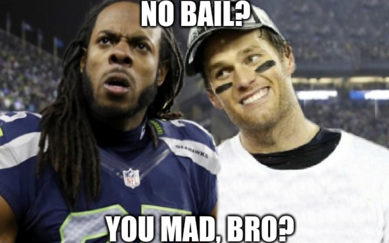 PHOTO No Bail You Mad Bro Richard Sherman Tom Brady Meme