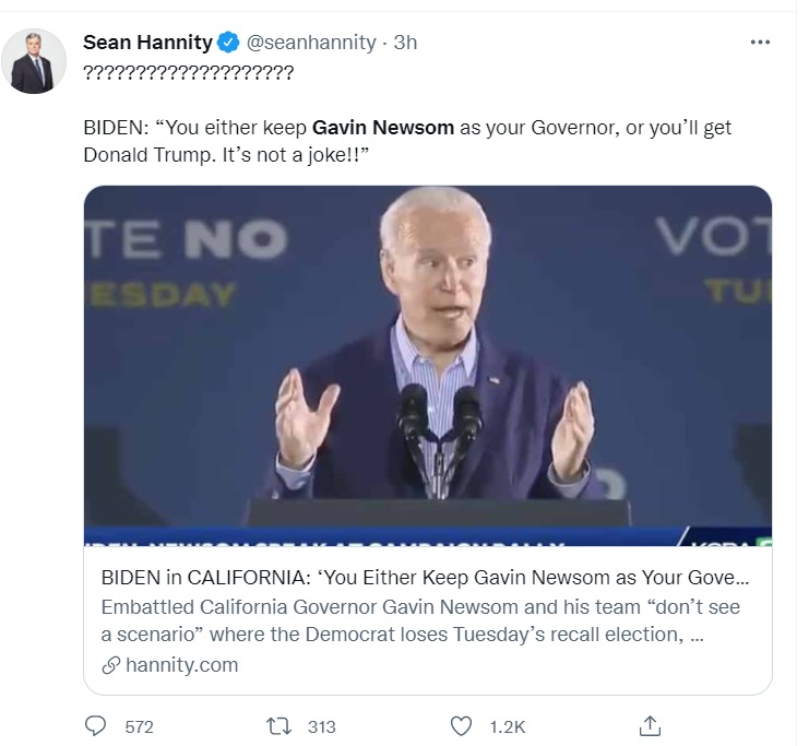 PHOTO Sean Hannity Was Confused By Joe Biden's Claim That If California Doesn't Keep Gavin Newsom You Get Donald Trump