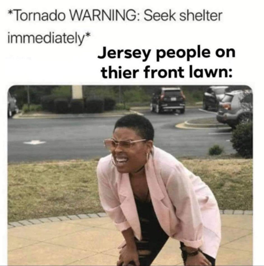 PHOTO Tornado Warning Seek Shelter Jersey People On Their Front Lawn Meme