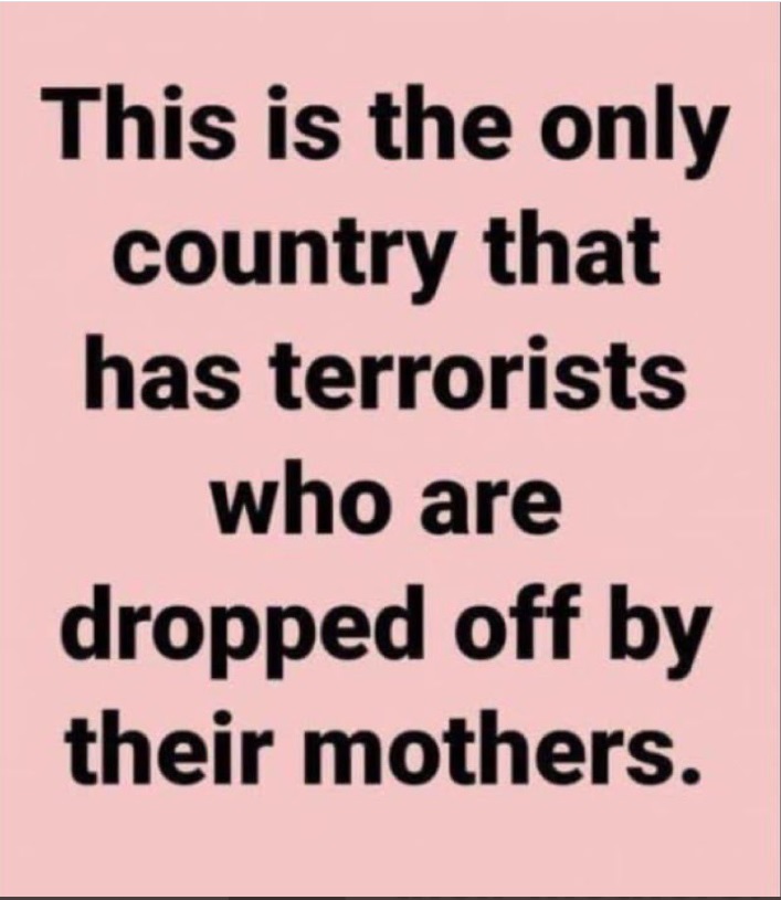 PHOTO This Is The Only Country That Has Terrorists Who Are Dropped Off By Their Mothers Meme