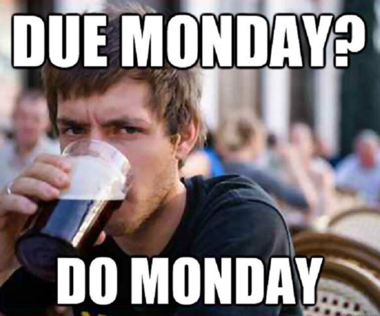 PHOTO Due Monday Do Monday Drinking Beer Meme