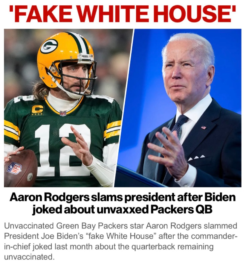 PHOTO Aaron Rodgers Calling Joe Biden Names And Called Joe Bide Places Of Residence The Fake White House