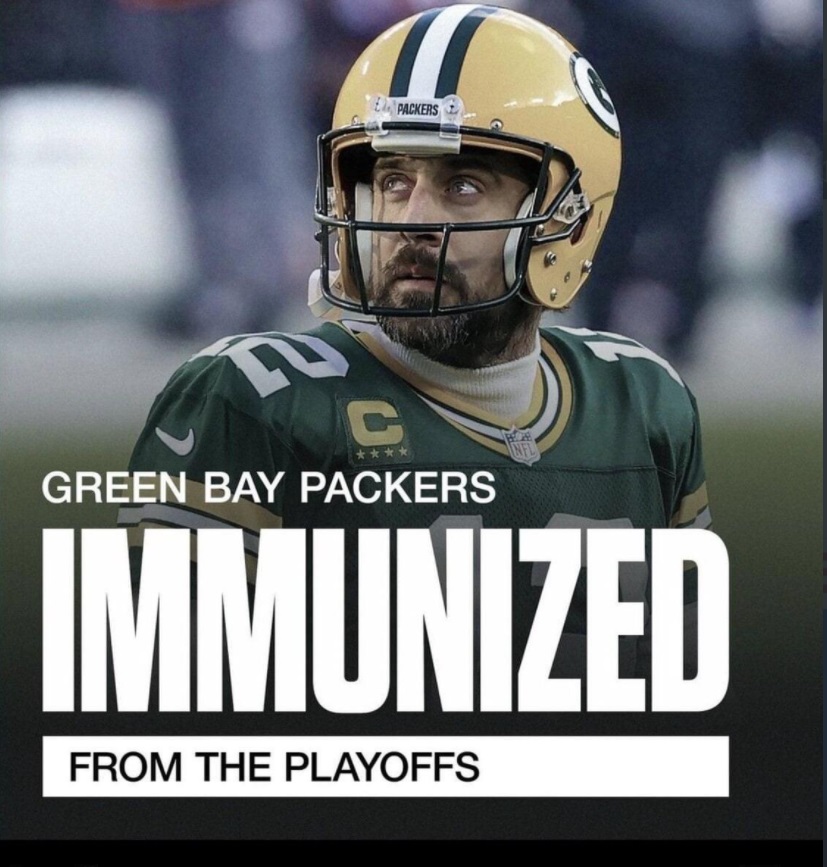 PHOTO Green Bay Packers Immunized From The Playoffs Aaron Rodgers Meme