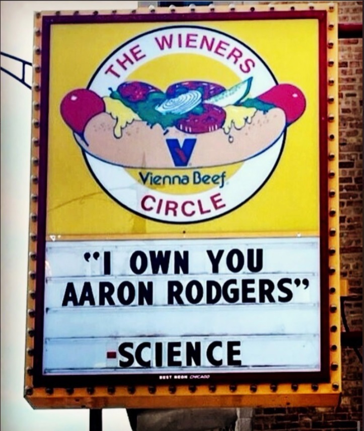 PHOTO The Wieners Circle Put On Their Sign I Own You Aaron Rodger Signed Science