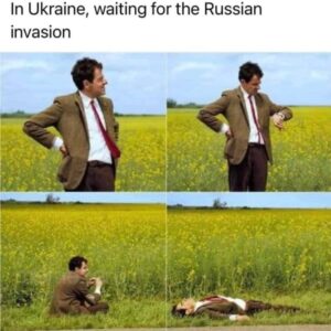 PHOTO In Ukraine Waiting For Russian Invasion Checking My Watch Meme