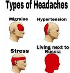 PHOTO Types Of Headaches Migraine Hypertension Stress Living Next To Russia Meme