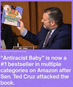 PHOTO Antiracist Baby Is Now A #1 Bestseller In Multiple Categories On Amazon After Ted Cruz Attacked The Book