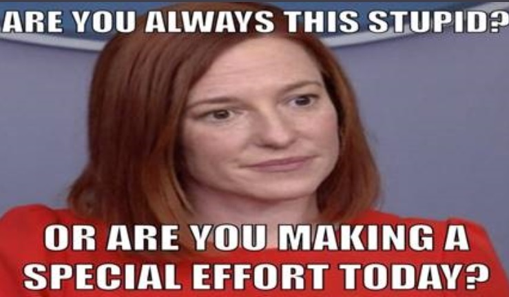 PHOTO Jen Psaki Asking The Media Are You Always This Stupid Or Are You ...