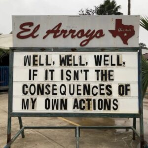 PHOTO Well Well Well If It Isn't The Consequences Of My Own Actions Chris Beard El Arroyo Hotel Meme