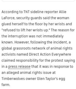 PHOTO Global Grassroots Network Animal Rights Activist Direct Action Everywhere Took Responsibility For Glue Girl's Action At Timberwolves Game Tonight