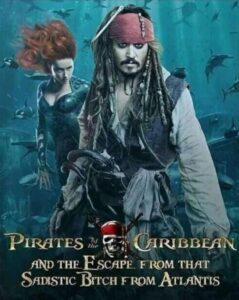 PHOTO Pirates Of The Caribbean And The Escape From That Sadistic Btch From Atlantis Amber Heard Johnny Depp Meme