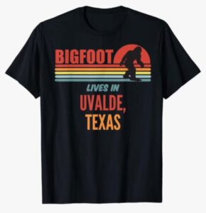 PHOTO Bigfoot Lives In Uvalde Texas T-Shirts