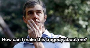 PHOTO How Can I Make This Tragedy About Me Beto O’Rourke Meme