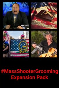 PHOTO Mass Shooter Grooming Expansion Pack Alex Jones Meme