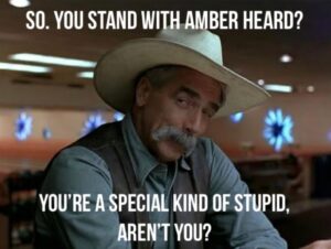 PHOTO So You Stand With Amber Heard You're A Special Kind Of Stupid Aren't You Amber Heard's Dad Smirking Meme