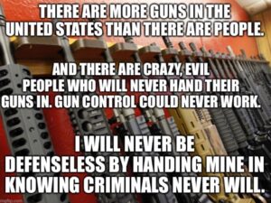 PHOTO There Are More Guns In The United States Than There Are People Gun Control Could Never Work Meme