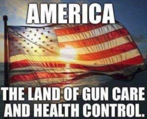 PHOTO America The Land of Gun Care And Health Control Meme