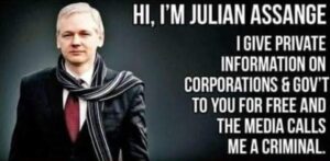 PHOTO Hi I'm Julian Assange I Give Private Info On Corporations And Govt To Your For Free And The Media Calls Me A Criminal Meme