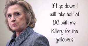 PHOTO If I Go Down I Will Take Half Of C With Me Killery For The Gallow's Hillary Clinton Meme