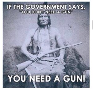 PHOTO If The Government Says You Don't Need A Gun You Need A Gun Meme